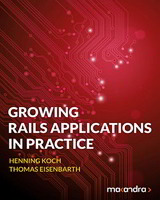 Growing Rails Applications in Practice Front Cover