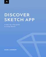 Discover Sketch App: A step by step guide to using Sketch Front Cover