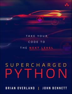 Supercharged Python: Take Your Code to the Next Level Front Cover