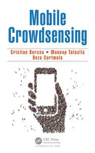 Mobile Crowd-Sensing: Challenges, Solutions and Applications Front Cover