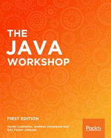 The Java Workshop: A practical, no-nonsense guide to Java Front Cover