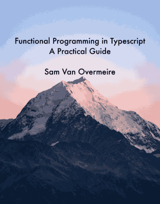Functional Programming in Typescript: A Practical Guide Front Cover