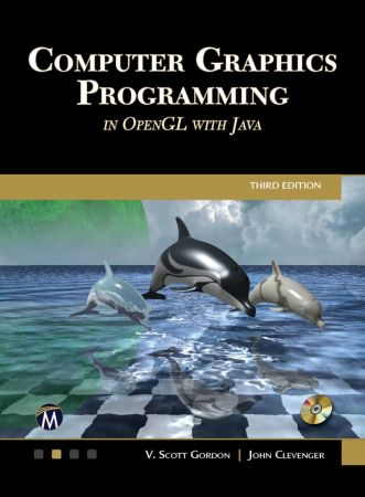 Computer Graphics Programming in OpenGL with Java, 3rd Edition Front Cover