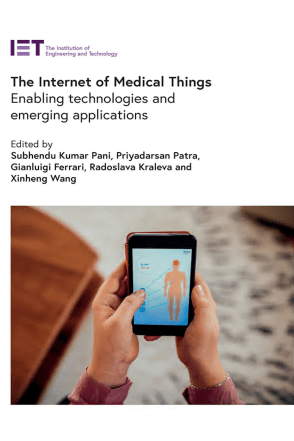 The Internet of Medical Things: Enabling technologies and emerging applications Front Cover