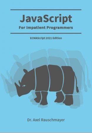JavaScript for Impatient Programmers, ES2021 Edition Front Cover